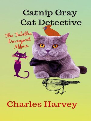 cover image of Catnip Gray Cat Detective